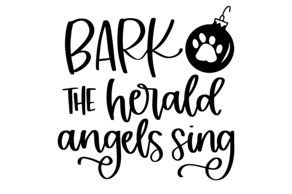 Bark the Herald Angels Sing – Festive Graphic for Crafts and Holiday Creations