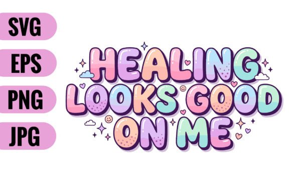 Healing Looks Good on Me SVG for Crafts and Graphics