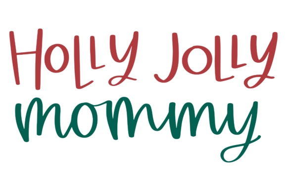 Holly Jolly Mommy: A Festive Graphic Design Asset for Crafts and Merch