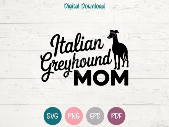 Italian Greyhound Mom SVG PNG EPS PDF: A Versatile Graphic Design Asset for T-Shirt Designs
