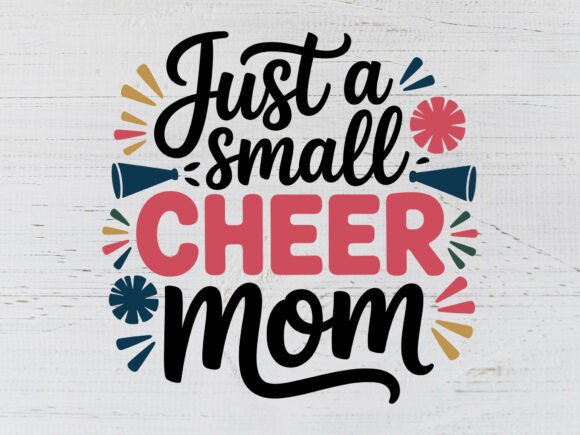Just a Small Cheer Mom Svg: A Review for T-Shirt Design and Graphics Sellers