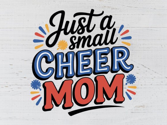 Just a Small Cheer Mom SVG for T-Shirt Designs and Handmade Graphics