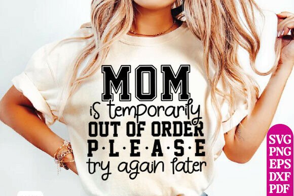 Mom is Temporarily Out of Order SVG: A Graphic Design Asset for T-Shirt Designs
