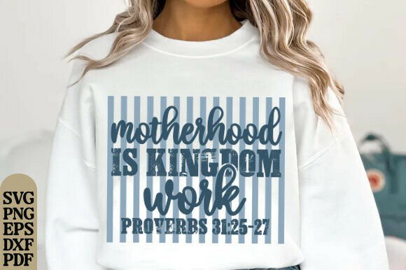 Motherhood Is Kingdom Work PNG, Mom SVG: A Versatile Graphic Design Asset for T-Shirt Designs