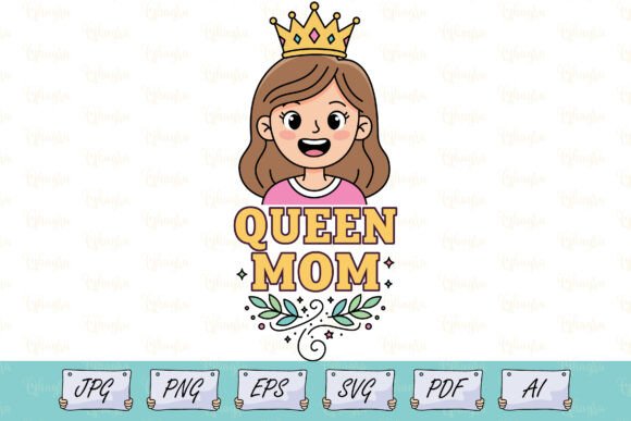 Queen Mom SVG for Mother’s Day Projects