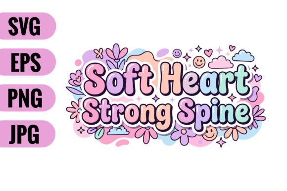 Soft Heart Strong Spine SVG: A Graphics Asset for Crafts and Local Branding