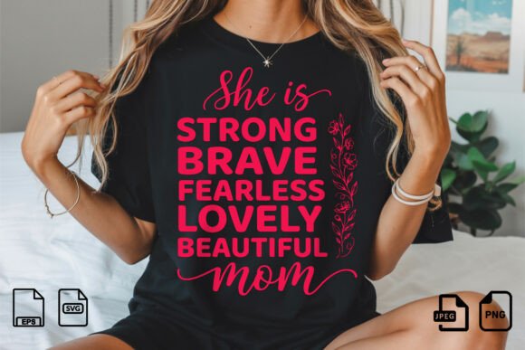 Strong Brave Fearless Mom SVG: A Typography Graphic for T-Shirt Designs