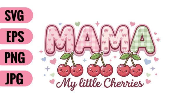 Sweet Like Cherries Strong Like Mama SVG Review for Crafts and Graphics