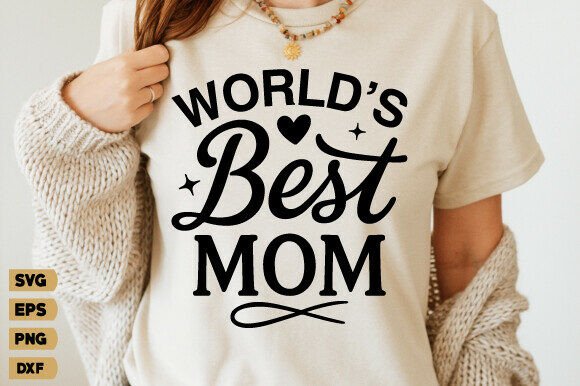 World’s Best Mom SVG Design Bundle for T-Shirt Graphics